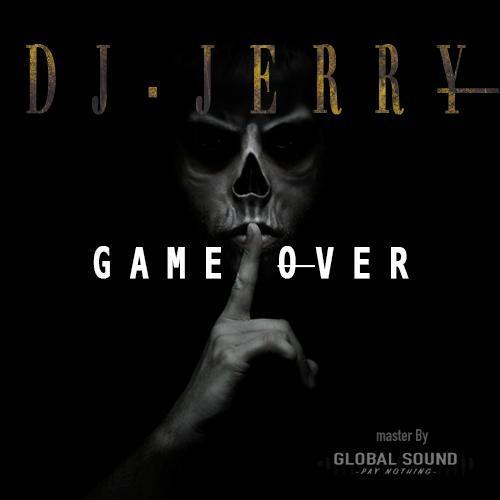 Dj Jerry - Game Over - (Master GlobaSound)