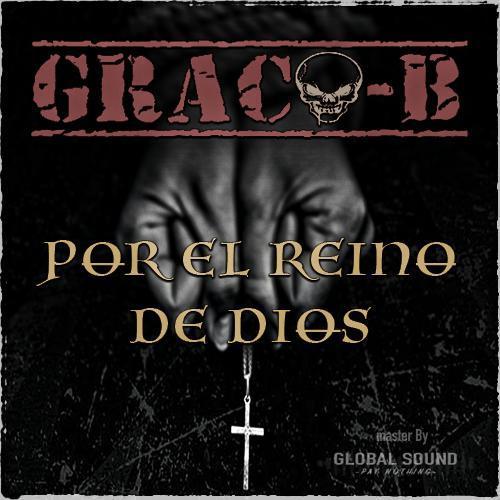 Graco B - Por el Reino de Dios - (Master GlobalSound)