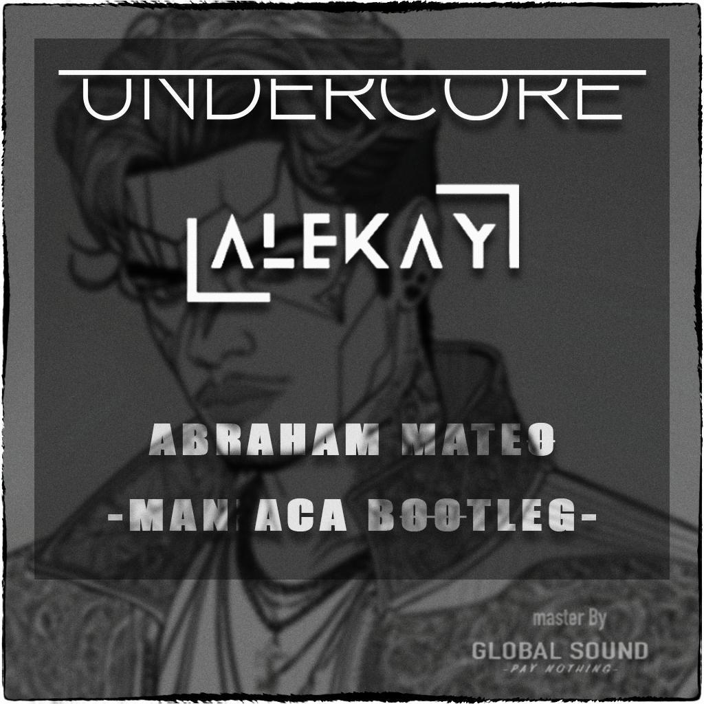 Undercore & Alekay - Maniaca Bootleg (Master GlobalSound)