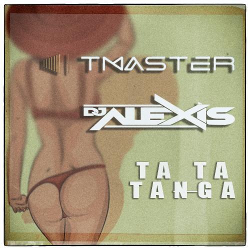 TMaster & Dj Alexis - Ta Ta Tanga - (Master GlobalSound)